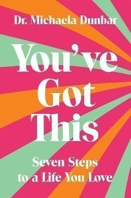 You've Got This - Michaela Dunbar