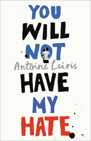 You Will Not Have My Hate - Antonie Leiris