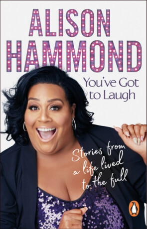 Youâ€™ve Got To Laugh - Alison Hammond