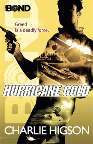 Young Bond: Hurricane Gold - Charlie Higson