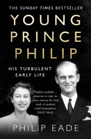Young Prince Philip - Philip Eade