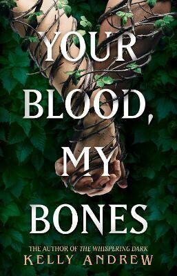 Your Blood, My Bones - Kelly Andrew