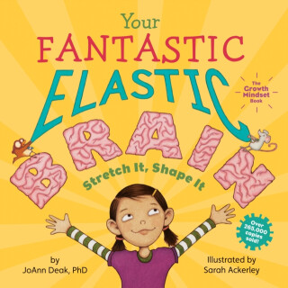 Your Fantastic Elastic Brain - JoAnn Deak
