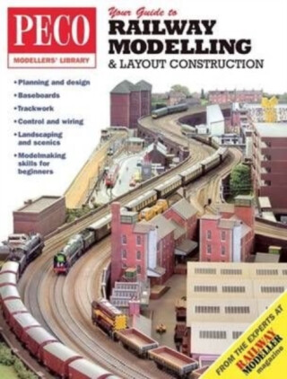 Your Guide to Railway Modelling & Layout Construction - 