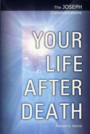 Your Life After Death - Michael George Reccia