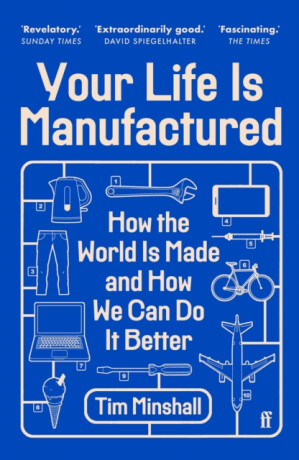 Your Life Is Manufactured - Tim Minshall
