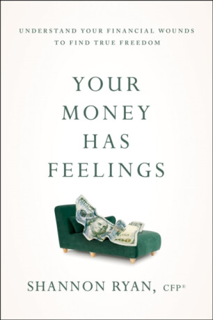 Your Money Has Feelings - Shannon Ryan