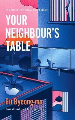Your Neighbour''s Table - Gu Byeong-mo