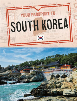 Your Passport to South Korea - Nancy Dickmann