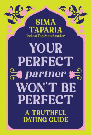 Your Perfect Partner Wonâ€™t Be Perfect - Sima Taparia
