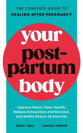 Your Postpartum Body - Courtney Naliboff,Ruth Macy