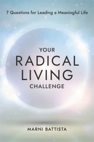 Your Radical Living Challenge - Marni Battista