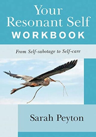 Your Resonant Self Workbook - Sarah Peyton