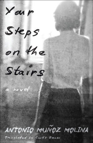 Your Steps on the Stairs - Antonio Munoz Molina,Curtis Bauer
