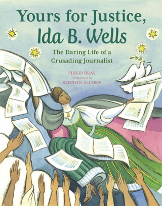 Yours for Justice, Ida B. Wells - Philip Dray