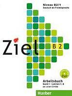Ziel B2/1 Arbeitsbuch mit Lerner-CD-ROM  - Sandra Evans,Rosa-Maria Dallapiazza,Anja Schümann,Roland Fischer,Maresa Winkler,Angela Kilimann