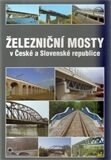 Železniční mosty v České a Slovenské republice - Josef Dušan