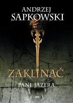 Zaklínač Pani Jazera - Andrzej Sapkowski