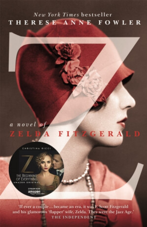 Z: A Novel of Zelda Fitzgerald - Fowler Therese Anne