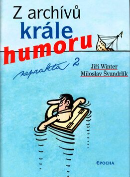 Z archívů krále humoru 2 - Miloslav Švandrlík,Jiří Winter-Neprakta
