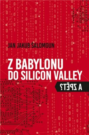 Z Babylonu do Silicon Valley a zpět? - Jan Jakub Šalomoun