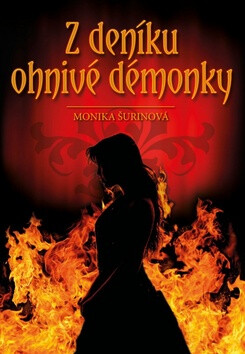 Z deníku ohnivé démonky - Monika Šurinová