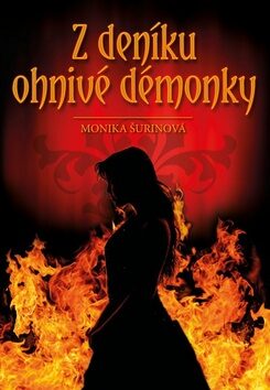 Z deníku ohnivé démonky - Monika Šurinová
