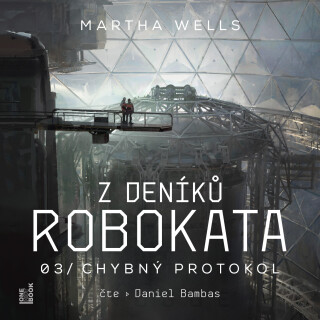 Z deníků Robokata 3 – Chybný protokol - Martha Wells