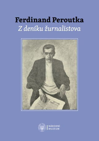 Z deníku žurnalistova - Ferdinand Peroutka