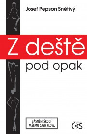 Z deště pod opak - Josef Pepson Snětivý