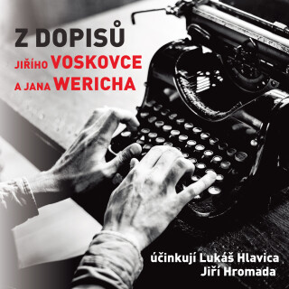 Z dopisů Jiřího Voskovce a Jana Wericha - Jiří Kamen, Jiří Hromada, Lukáš Hlavica - audiokniha