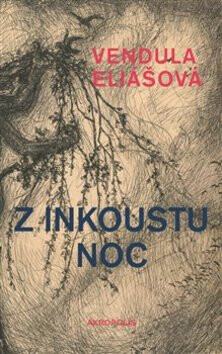 Z inkoustu noc - Eliášová Vendula