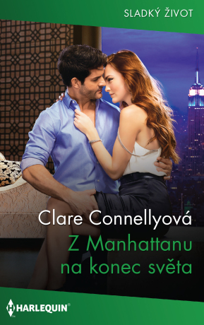 Z Manhattanu na konec světa - Clare Connellyová