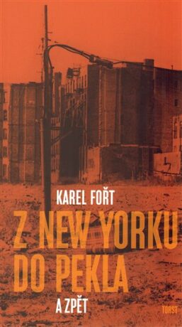 Z New Yorku do pekla a zpět - Karel Fořt