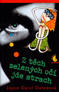 Z těch zelených očí jde strach - Joyce Carol Oatesová