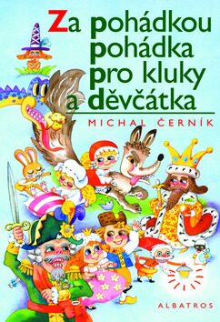 Za pohádkou pohádka pro klluky a děvčétka - Michal Černík,Dagmar Ježková