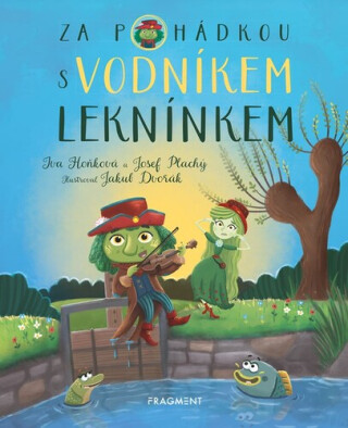 Za pohádkou s vodníkem Leknínkem - Iva Hoňková,Josef Plachý