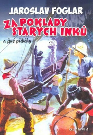Za poklady starých Inků a jiné příběhy - Jaroslav Foglar
