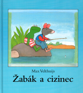 Žabák a cizinec - Max Velthuijs