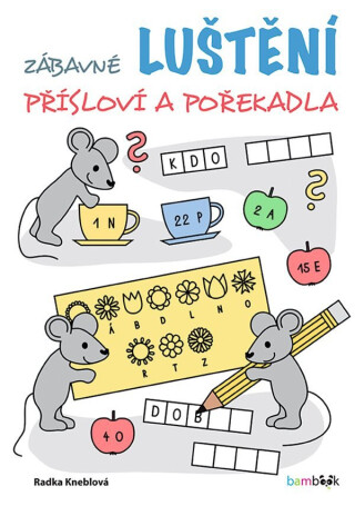 Zábavné luštění - Přísloví a pořekadla - Radka Kneblová