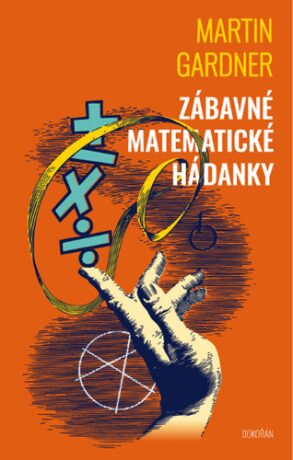 Zábavné matematické hádanky - Martin Gardner,Anthony Ravielli