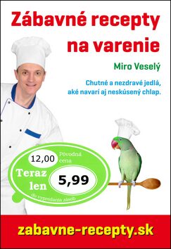 Zábavné recepty na varenie - Miro Veselý