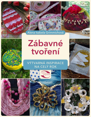 Zábavné tvoření - Alena Grimmichová