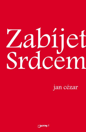 Zabíjet srdcem - Jan Cézar