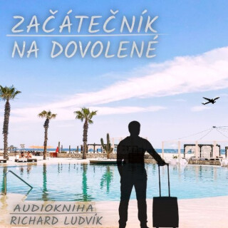 Začátečník na dovolené - Richard Ludvík