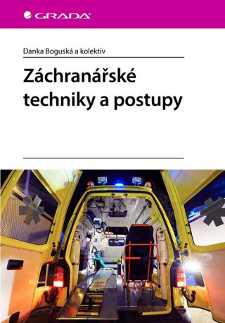 Záchranářské techniky a postupy - kolektiv autorů,Danka Boguská