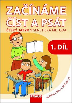 Český jazyk 1 pro ZŠ - Začínáme číst a psát /genetická metoda/ - Karla Černá,Martina Grycová,Jiří Havel
