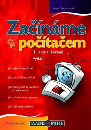Začínáme s počítačem 3.vydání - Josef Pecinovský
