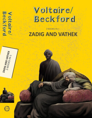 Zadig and Vathek - Voltaire,William Beckford