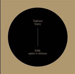 Zády opřen o věčnost - Tadeusz Gajcy